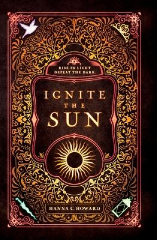 Knjiga Ignite the Sun Hanna Howard