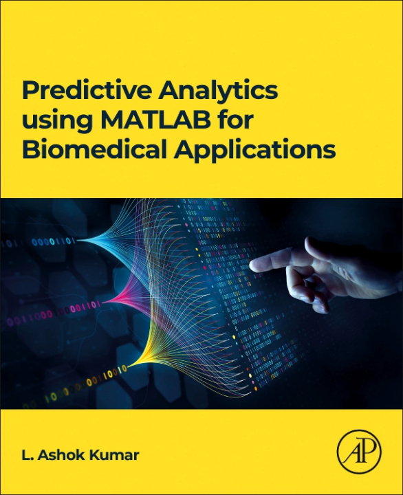 Knjiga Predictive Analytics Using MATLAB for Biomedical Applications L. Ashok Kumar