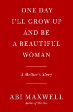 One Day I'll Grow Up and Be a Beautiful Woman