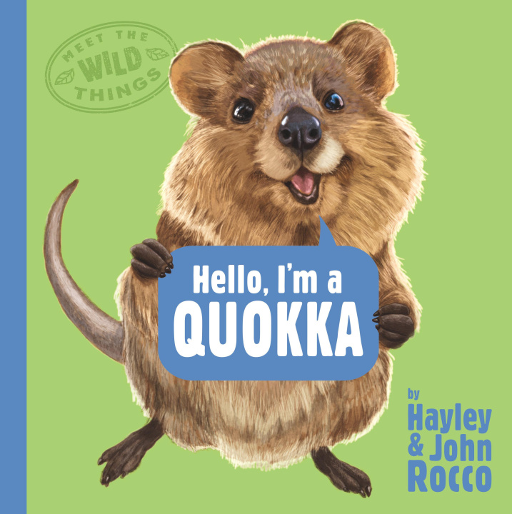 Kniha Hello, I'm a Quokka (Meet the Wild Things, Book 3) John Rocco