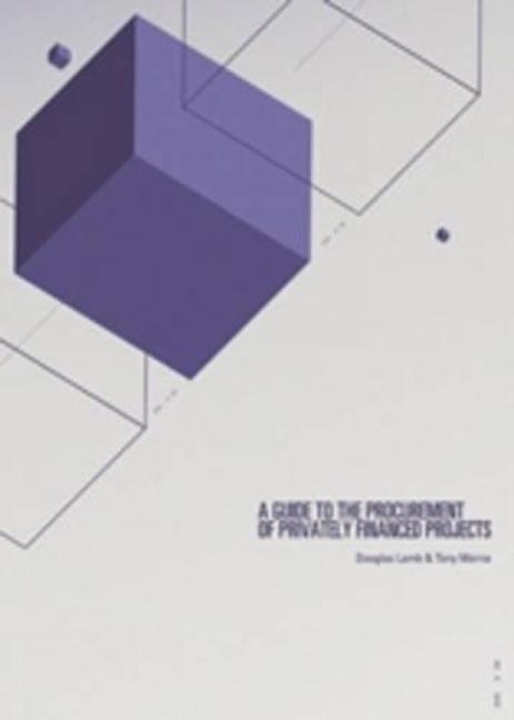 Kniha A Guide to the Procurement of Privately Financed P rojects – An Indicative Assessment of the Procurem ent Process D Lamb