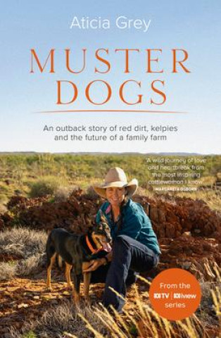 Książka Muster Dogs: The Bestselling Companion Book to the Original Popular ABC TV Series for Fans of Todd Alexander, Ameliah Scott and James Herriot 