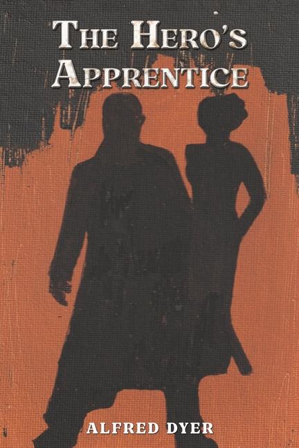 Knjiga The Hero's Apprentice Alfred Dyer