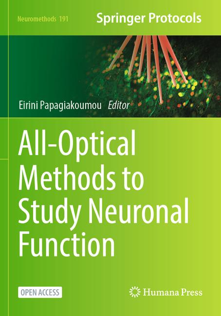 Book All-Optical Methods to Study Neuronal Function Eirini Papagiakoumou