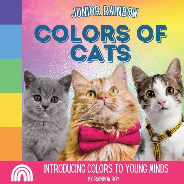 Knjiga Junior Rainbow, Colors of Cats Rainbow Roy