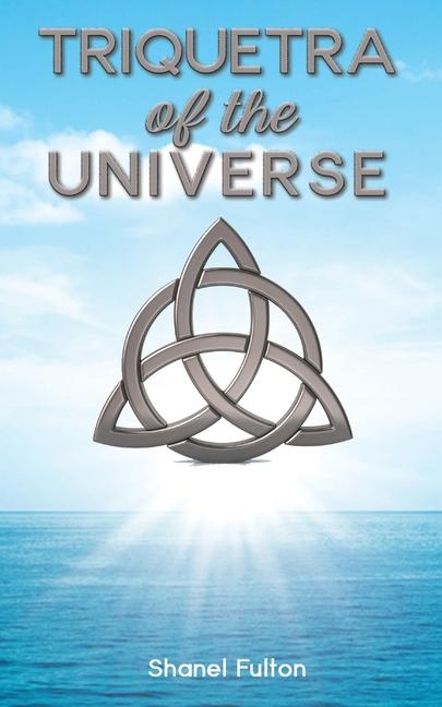 Buch Triquetra of the Universe Shanel Fulton
