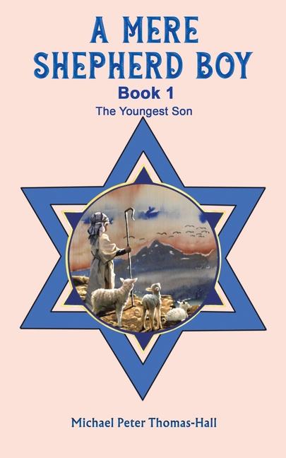 Knjiga A Mere Shepherd Boy - Book 1 Michael Peter Thomas-Hall