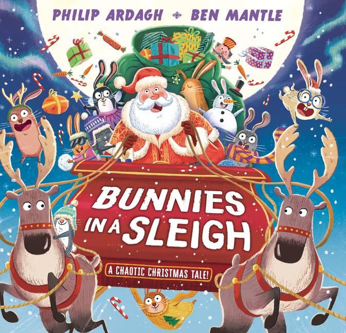 Buch Bunnies in a Sleigh: A Chaotic Christmas Tale! Ben Mantle