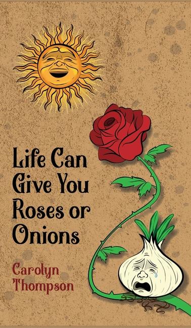 Buch Life Can Give You Roses or Onions 