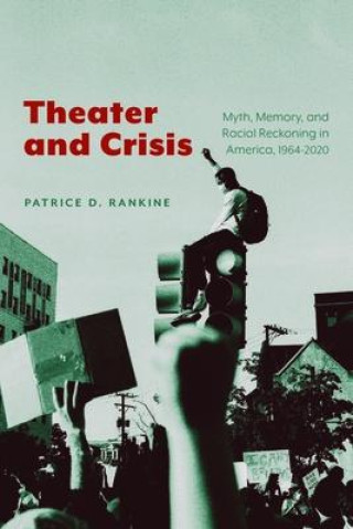 Buch Theater and Crisis Patrice D. Rankine