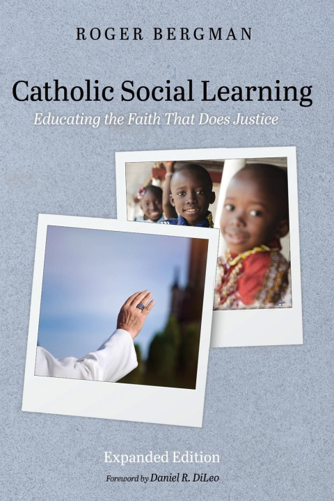 Book Catholic Social Learning, Expanded Edition Roger Bergman