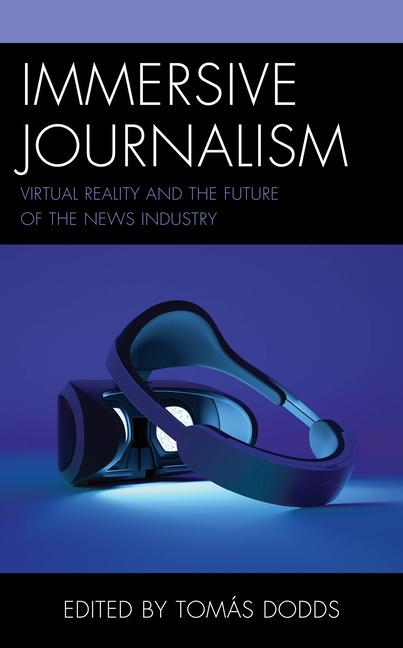 Knjiga Immersive Journalism Tomás Dodds