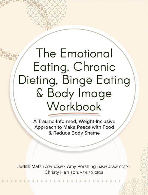 Kniha The Emotional Eating, Chronic Dieting, Binge Eating & Body Image Workbook Amy Pershing