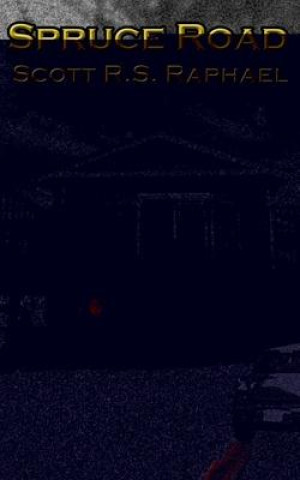 Knjiga Spruce Road Scott R.S. Raphael