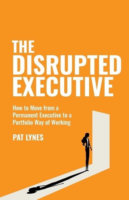 Knjiga The Disrupted Executive Pat Lynes