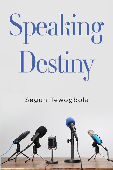Buch Speaking Destiny Segun Tewogbola