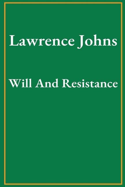 Knjiga Will And Resistance Lawrence Johns