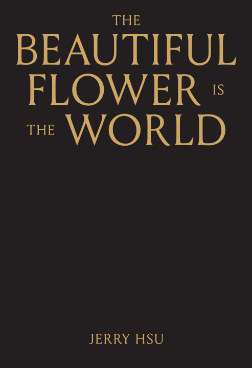 Libro The Beautiful Flower Is the World 