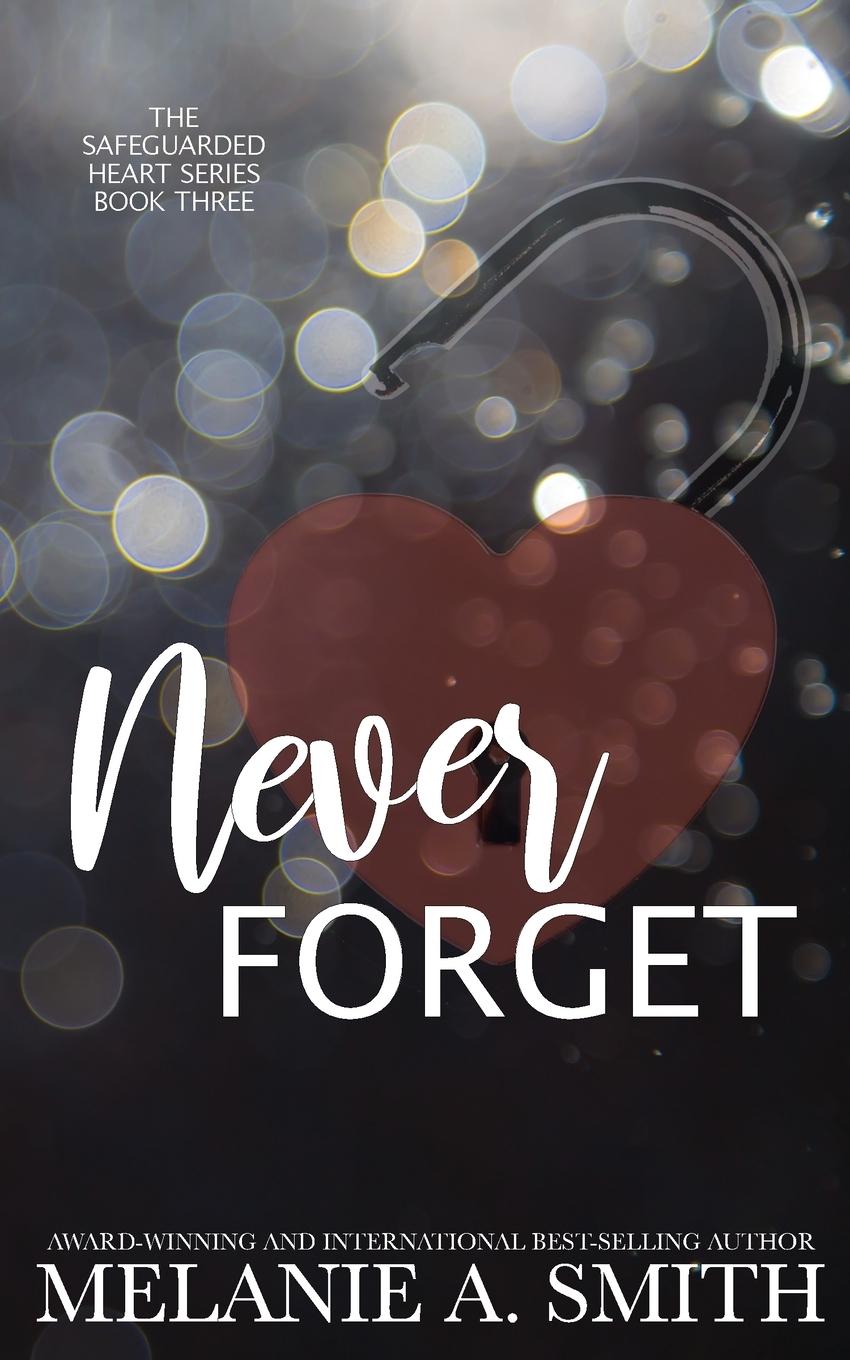 Knjiga Never Forget Melanie A. Smith