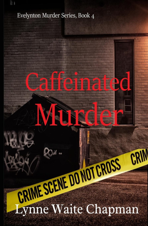 Knjiga Caffeinated Murder Lynne Waite Chapman