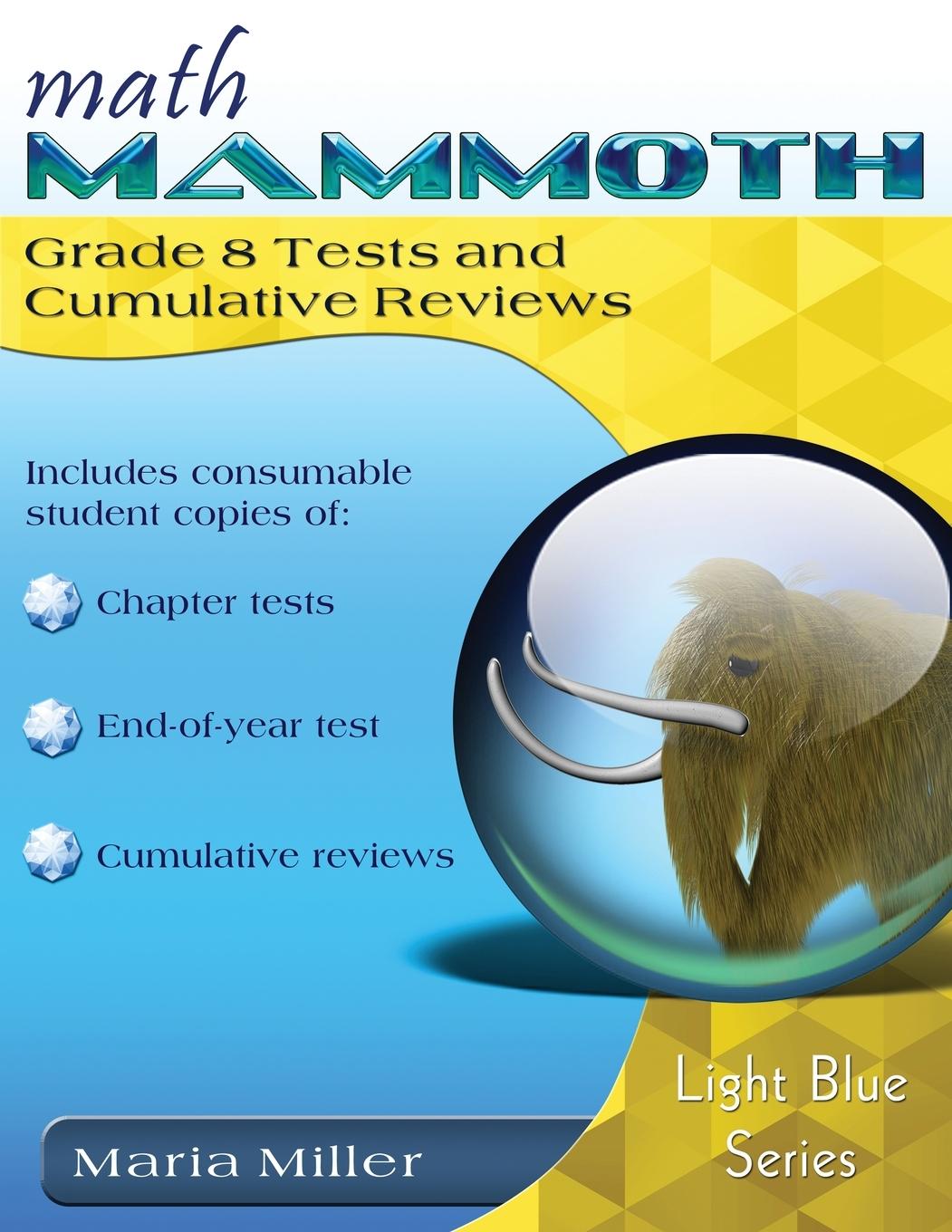 Kniha Math Mammoth Grade 8 Tests and Cumulative Reviews Maria Miller