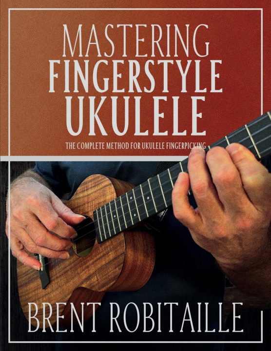 Книга Mastering Fingerstyle Ukulele 