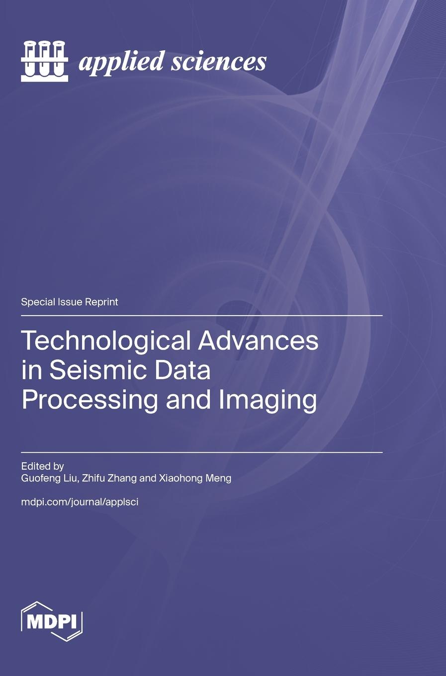 Knjiga Technological Advances in Seismic Data Processing and Imaging Guofeng Liu