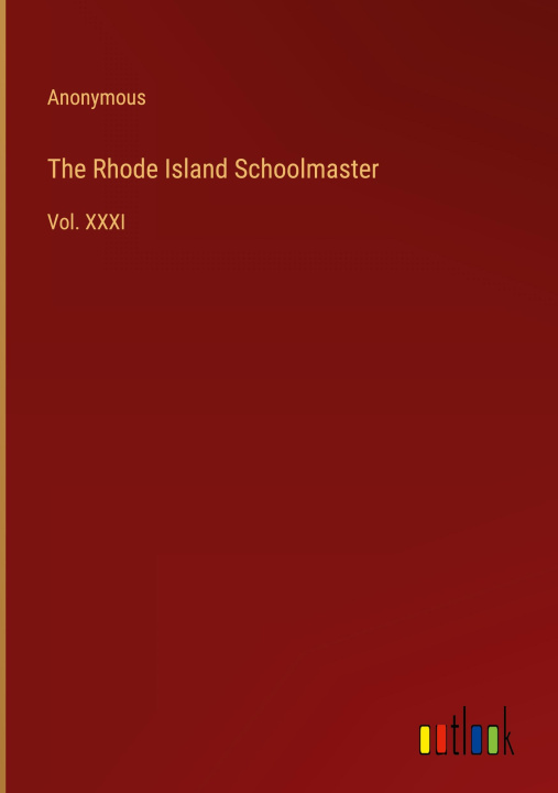 Knjiga The Rhode Island Schoolmaster Anonymous