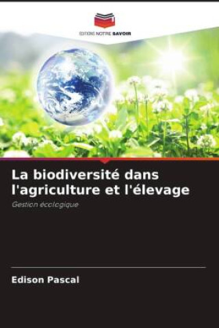 Knjiga La biodiversité dans l'agriculture et l'élevage Edison Pascal
