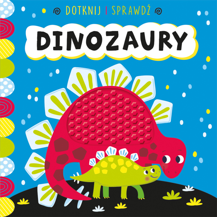 Knjiga Dinozaury. Dotknij i sprawdź Sarah Wade