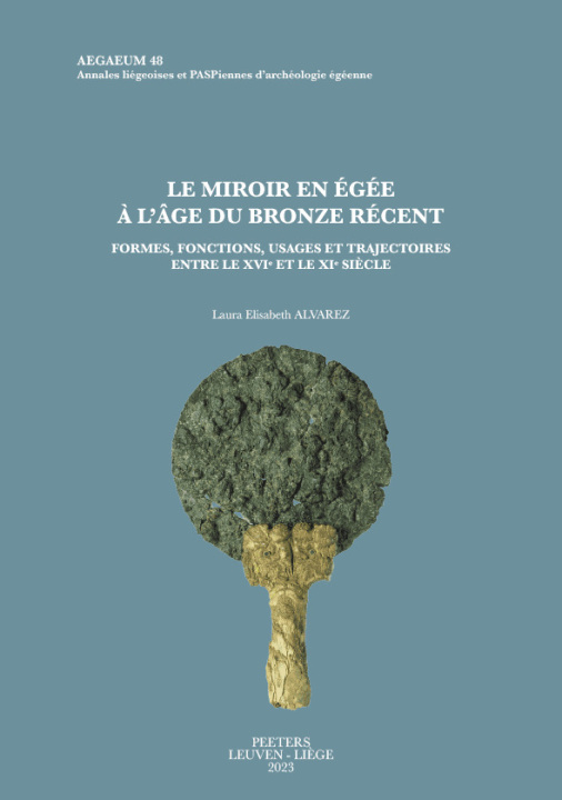 Kniha Le miroir en Egee a l'age du Bronze recent: Formes, fonctions, usages et trajectoires entre le XVIe et le XIe siecle Alvarez