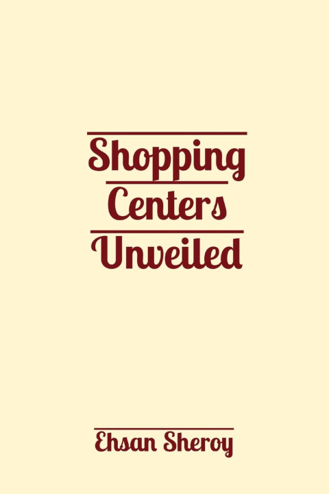 Knjiga Shopping Centers Unveiled Ehsan Sheroy