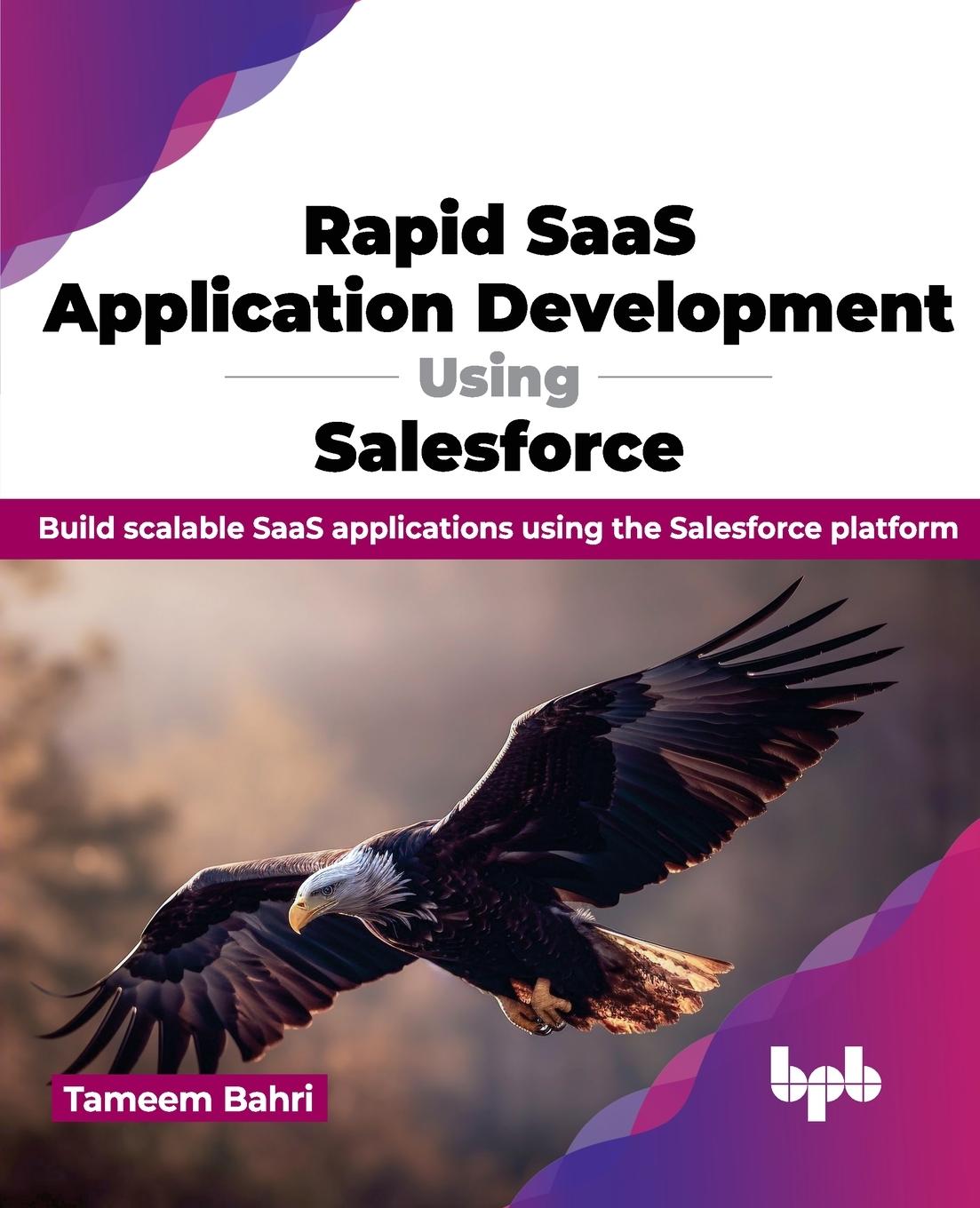 Knjiga Rapid SaaS Application Development Using Salesforce Tameem Bahri