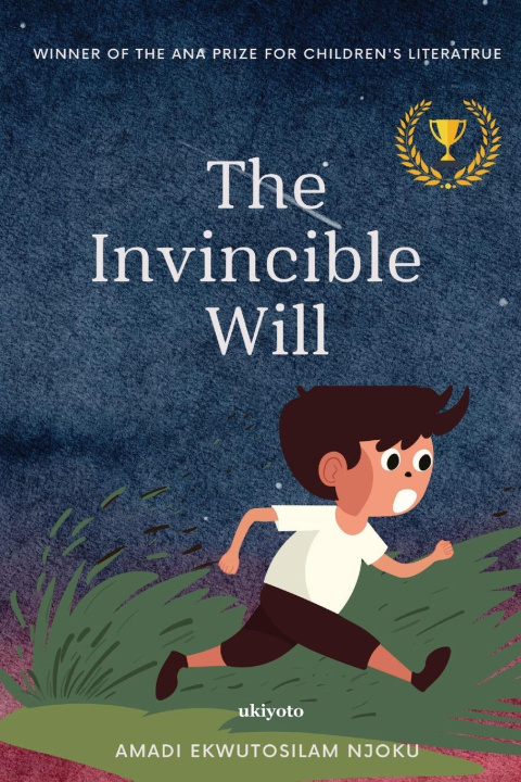 Knjiga The Invincible Will Amadi Ekwutosilam Njoku