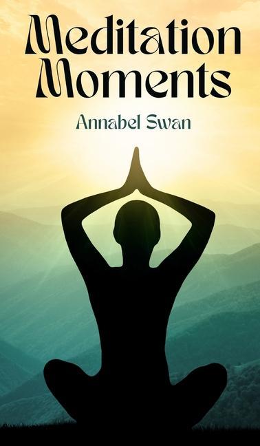 Knjiga Meditation Moments Annabel Swan