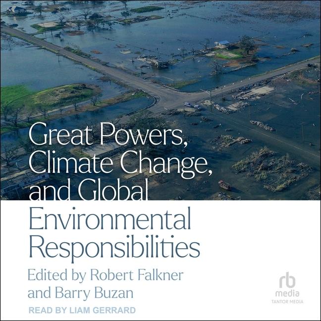 Digital Great Powers, Climate Change, and Global Environmental Responsibilities Robert Falkner