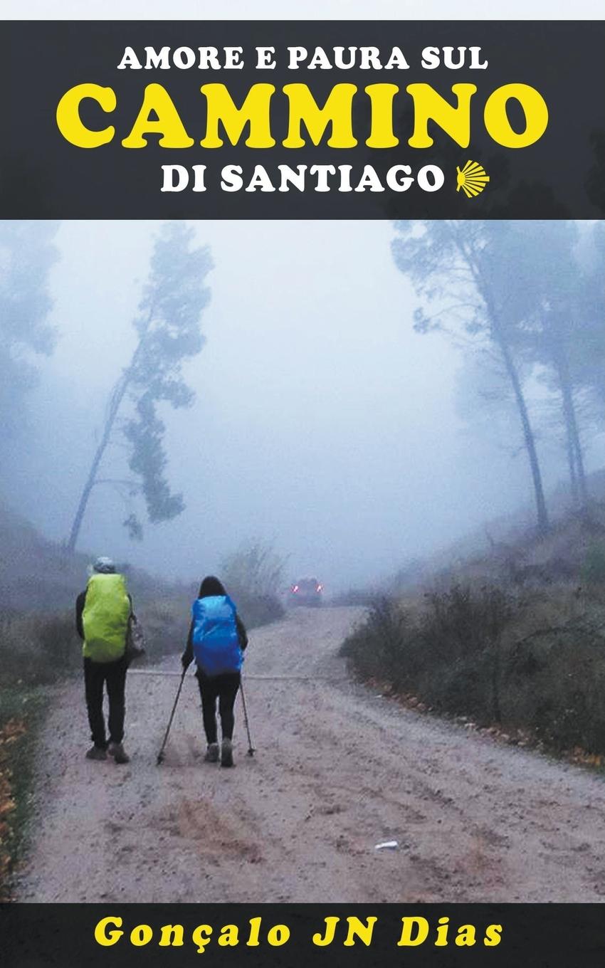 Buch Amore e Paura sul  Cammino di Santiago Gonçalo JN Dias