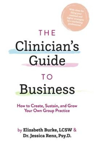 Książka The Clinician's Guide to Business 