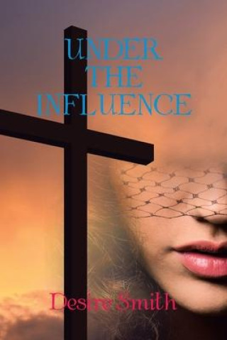 Knjiga Under the Influence Desire Smith