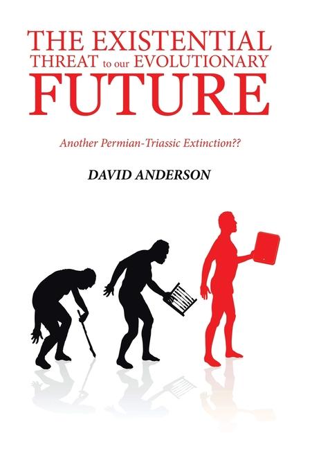 Knjiga The Existential Threat to Our Evolutionary Future David Anderson