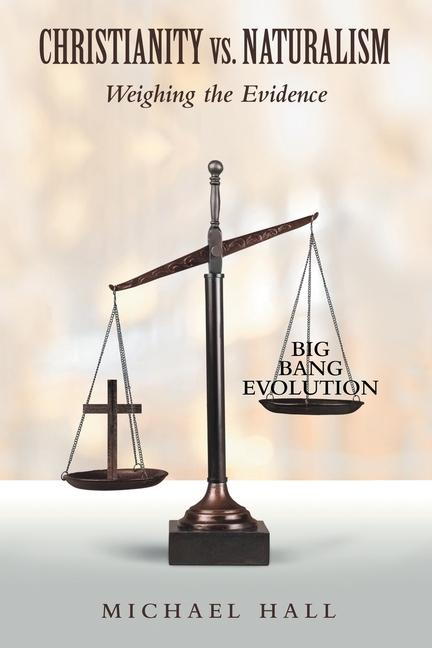 Knjiga Christianity vs. Naturalism Michael Hall