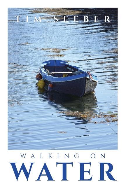 Knjiga Walking On Water Tim Seeber