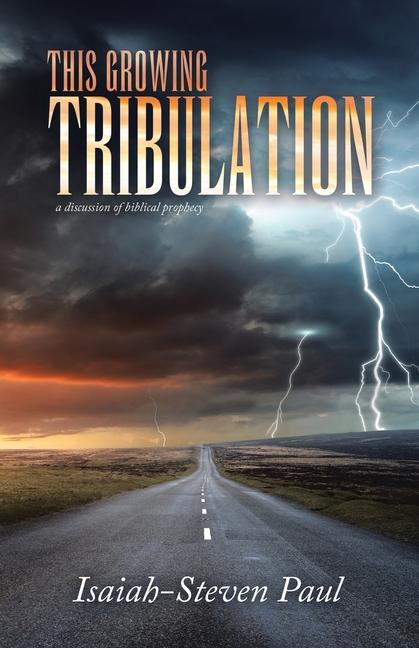 Knjiga This Growing Tribulation Isaiah-Steven Paul