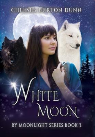 Knjiga White Moon Chelsea Burton Dunn