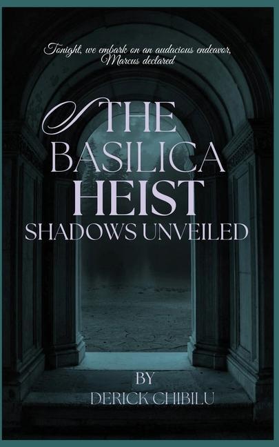 Buch The Basilica Heist DERICK CHIBILU