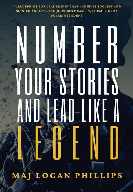Buch Number Your Stories and Lead Like a Legend Logan Phillips