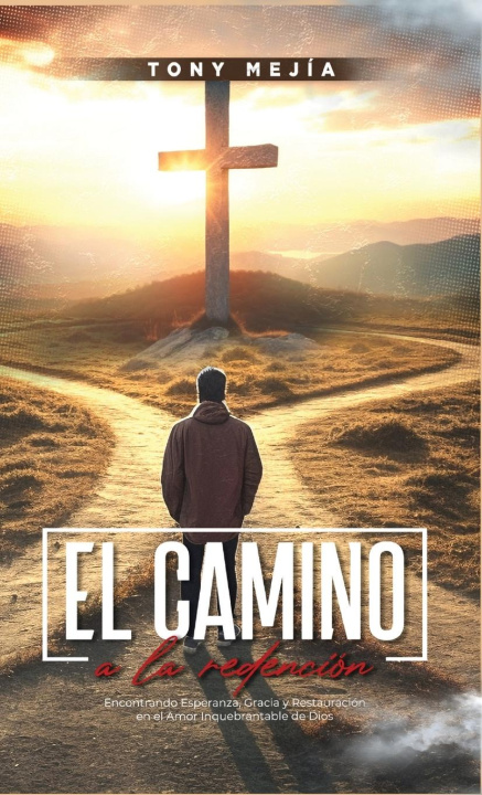 Knjiga El Camino a La Redencion Tony Mejia