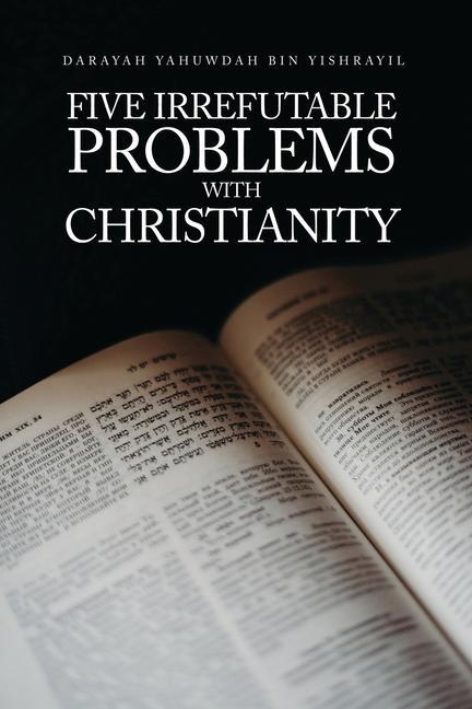Knjiga Five Irrefutable Problems with Christianity 
