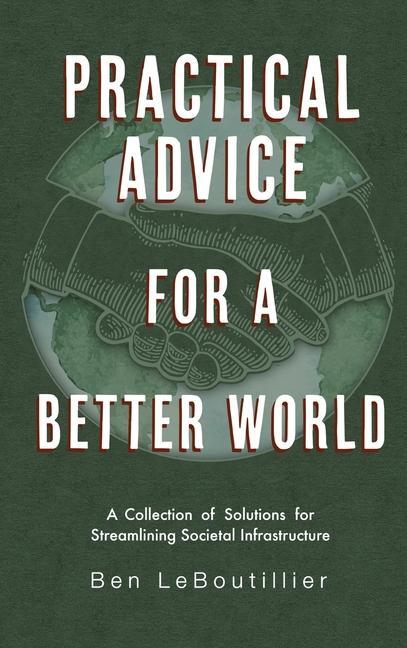 Kniha Practical Advice for a Better World Ben LeBoutillier