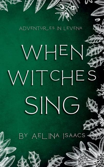 Knjiga When Witches Sing Aelina Isaacs